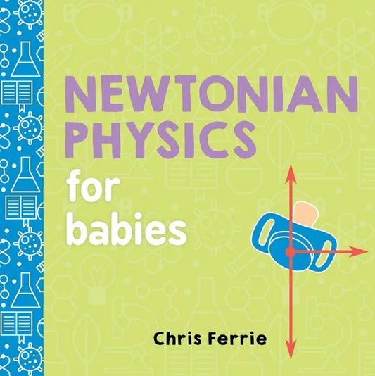Newtonian Physics for Babies (Board Book)
